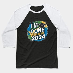 I'M Done Class Of 2024 Baseball T-Shirt